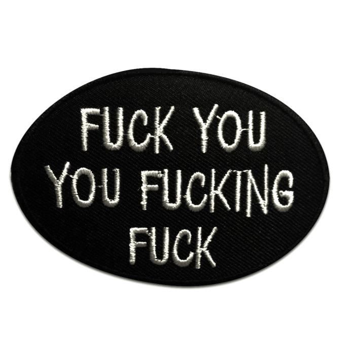 Fuck You You Fucking Fuck Biker Ecusson Thermocollant Patches