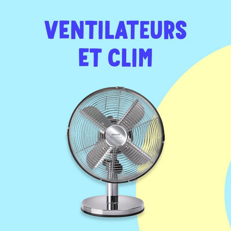 Ventilateurs et clim