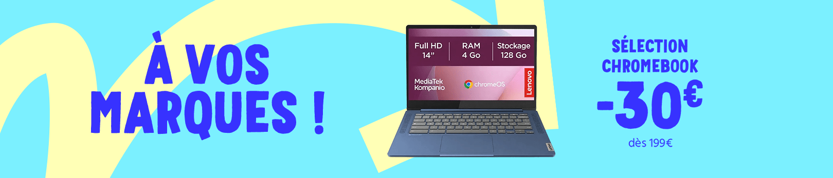 PC Chromebook -30€ dès 199€