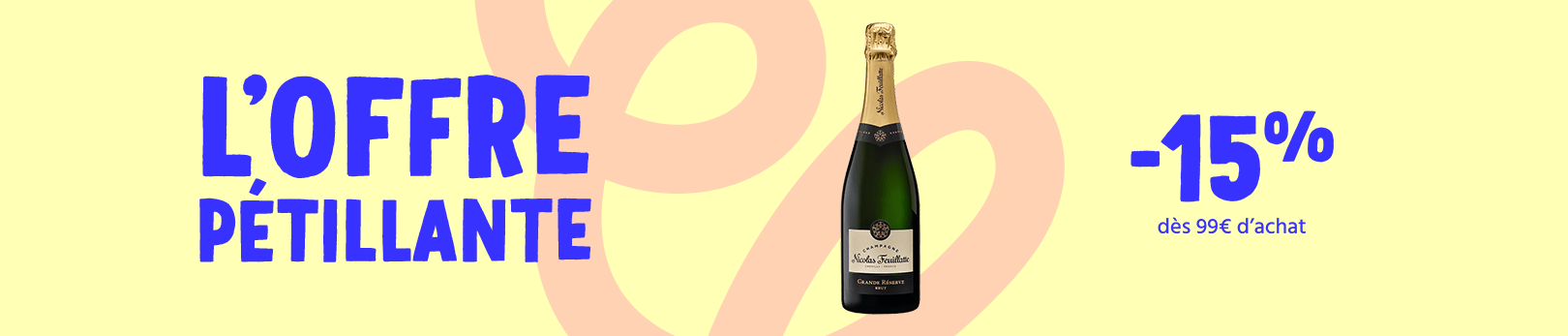 Champagne -15% dès 99€