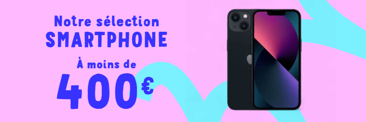 Notre selection Smartphone -400€