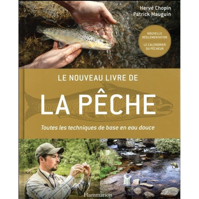 Le nouveau livre de la pêche: Toutes les techniques de base en eau douce