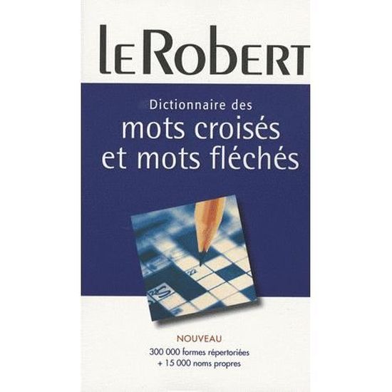 DICTIONNAIRE DES MOTS CROISES ET MOTS FLECHES