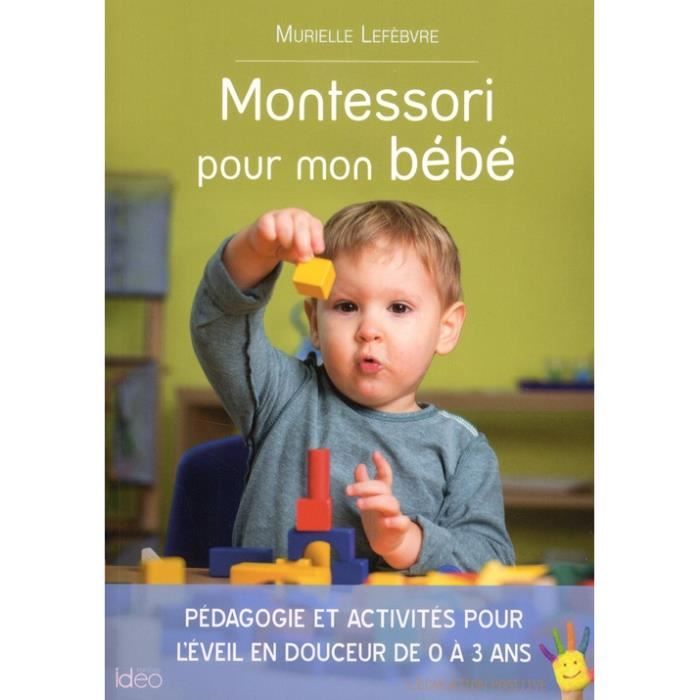 Montessori Pour Mon Bebe Achat Vente Livre Parution Pas Cher Cdiscount Montessori Pour Mon Bebe Achat Vente Livre Parution Pas Cher Cdiscount