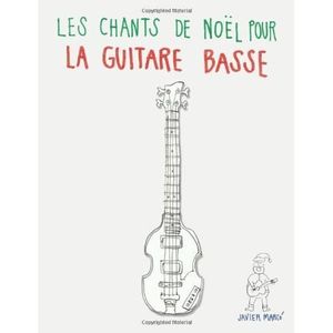 PARTITION Les chants de Noël pour la Guitare Basse: Chansons faciles en partitions et tablatures!