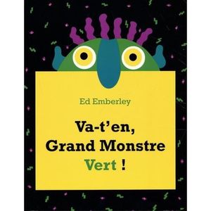 LIVRE 0-3 ANS ÉVEIL VA-T-EN, GRAND MONSTRE VERT !, Emberley Ed