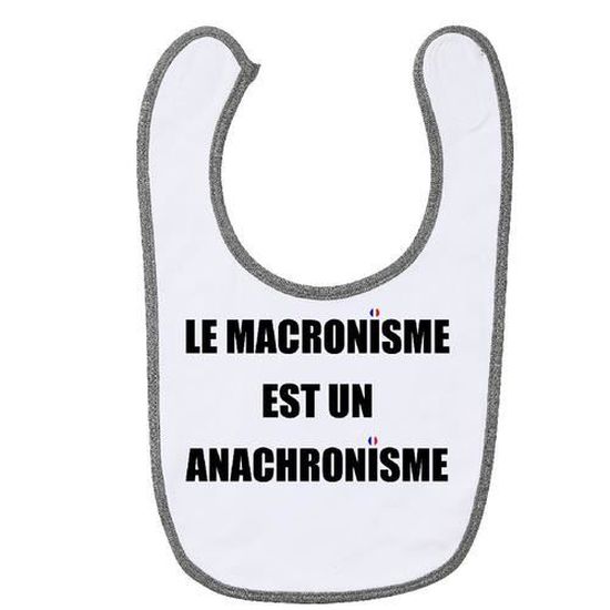 Bavoir Bebe Coton Gris Gs Tshirt Macron Macronisme Anachronisme Fond Blanc Cdiscount Puericulture Eveil Bebe
