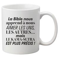 Mug céramique imprimé citation Humour La bible nous apprends a nous aimer mais le kamasutra est plus