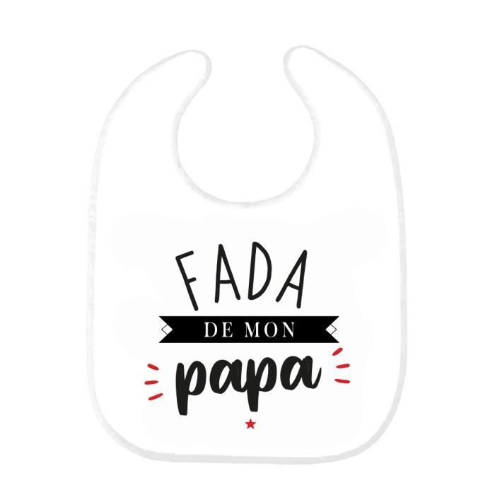 Bavoir Bebe Imprime Citation Naissance Humour Fada De Mon Papa Ref0398 Cdiscount Puericulture Eveil Bebe