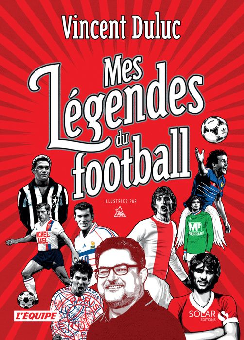 Mes légendes du foot - Duluc Vincent - Livres - Sport