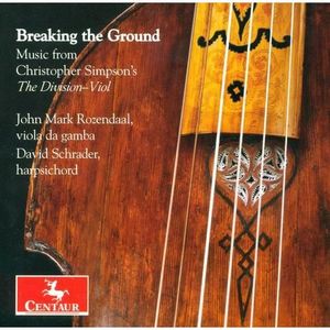 CD MUSIQUE CLASSIQUE John Rozendaal - Breaking the Ground: Music From Christopher Simpson's the Division Viol