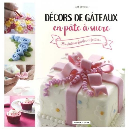 Decors De Gateaux En Pate A Sucre Cdiscount Librairie Decors De Gateaux En Pate A Sucre Cdiscount Librairie