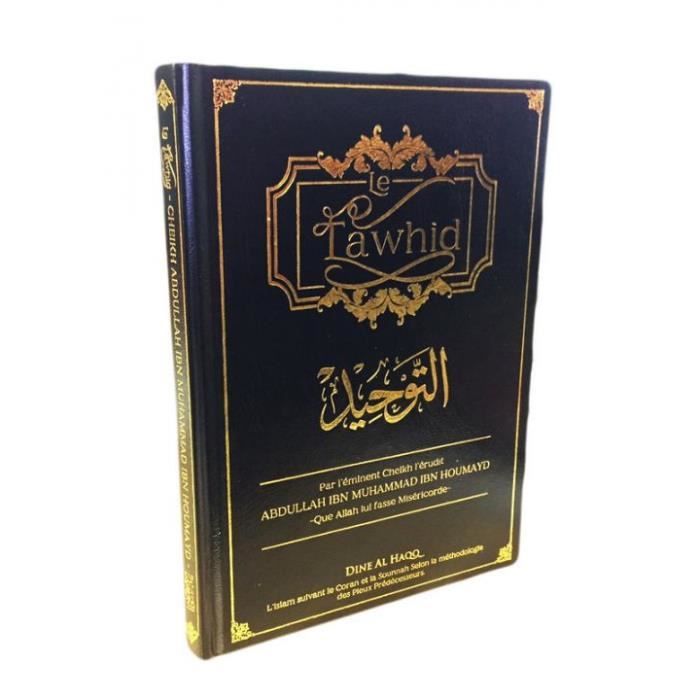 Livre Le Tawhid - Cheikh Abdullah Ibn Muhammad Ibn Houmayd - Edition Dine Al Haqq Bleu