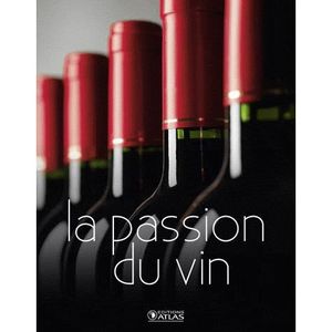 LIVRE VIN ALCOOL  La passion du vin ; Vins du monde