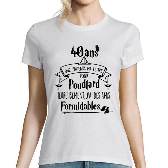 T-Shirt Femme Anniversaire 40 Ans Que j'attends ma Lettre pour Poudlard heureusement Que J'Ai des Amis Formidables | Tshirt Cadeau H
