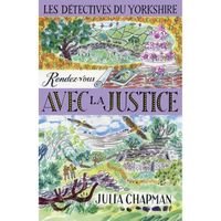 Robert Laffont - Les Detectives du Yorkshire -Tome 9 : Rendez-vous avec la justice -  - Chapman Julia