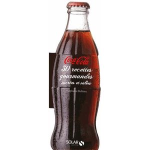 LIVRE VIN ALCOOL  Coca-cola 30 recettes gourmandes sucrées et salées