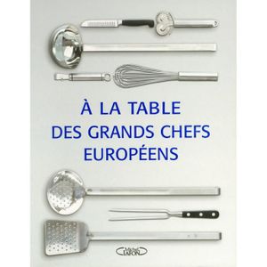 LIVRE CUISINE TRADI Michel Lafon - A la table des grands chefs européens - Collectif 308x247