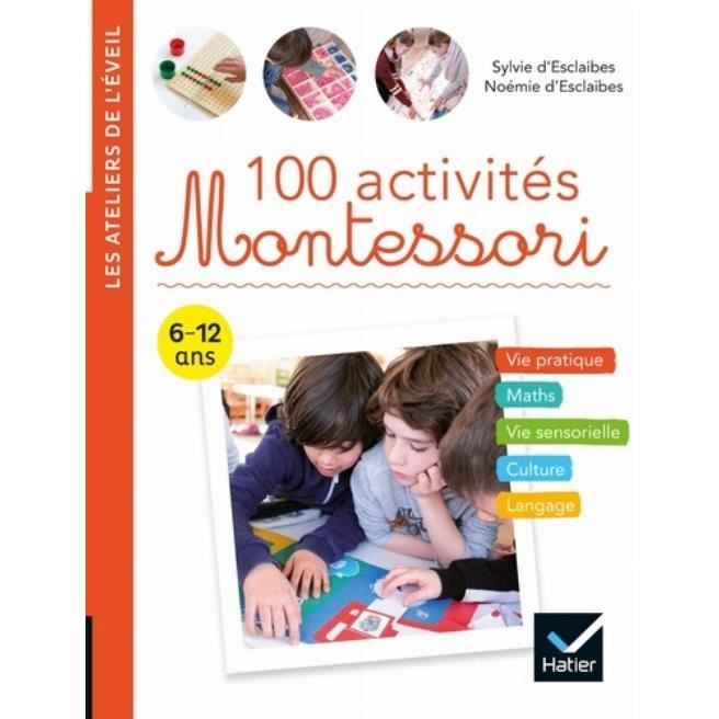 Livre dactivités Montessori - 100 activités simples pour enfants de 6 ans et plus