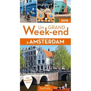 GUIDES MONDE Un grand week-end à Amsterdam