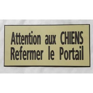 plaque gravée ATTENTION AU CHIEN REFERMER LE PORTAIL FT 98 X 200 MM 