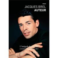 Livre - Jacques Brel auteur ; l'intégrale de ses textes commentés par France Brel