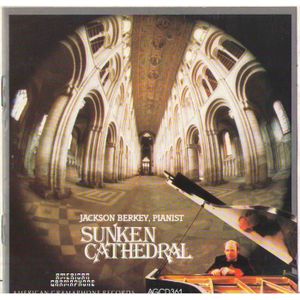 CD MUSIQUE CLASSIQUE cd  Sunken Cathedral Jackson Berkey Piano