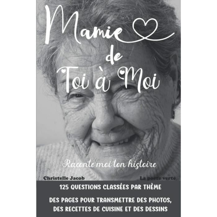 576 Mamie Raconte moi ton histoire: Un cadeau d'amour pour votre Grand-mère  - 116 pages format 15 x 22cm - Cdiscount Puériculture & Eveil bébé