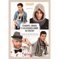 Livre - écharpes, snoods et accessoires homme au crochet ; 18 modèles pour chouchouter votre homme !