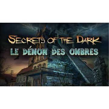 Secrets of the Dark: Le Démon des Ombres