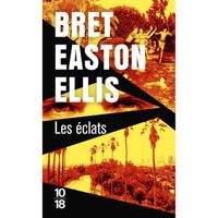 10 X 18 - Les Éclats -  - Ellis Bret Easton