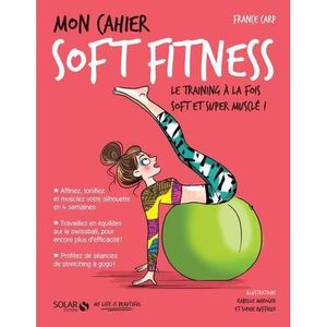 LIVRE SPORT Livre - Mon Cahier ; Soft Fitness