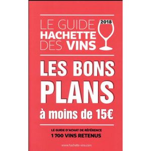 LIVRE VIN ALCOOL  Livre - guide hachette des vins ; bons plans a - de 15euros (édition 2018)