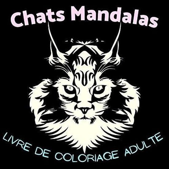 Livre De Coloriage Adulte Chats Mandalas Livre De Coloriage Amusant Pour Les Amoureux Des Chats Dessins Des Chats Mignons Qui Cdiscount Jeux Jouets