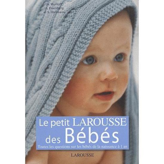 Le Petit Larousse Des Bebes Cdiscount Librairie