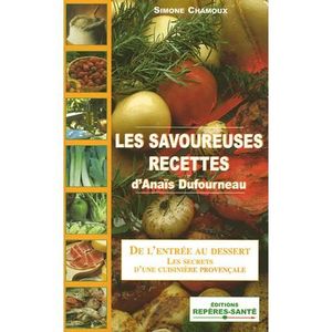 LIVRE CUISINE RÉGION Les savoureuses recettes d'Anaïs Dufourneau