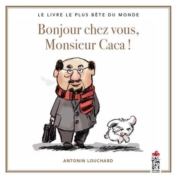 Téléchargement gratuit Images Livre Bonjour Chez Vous Monsieur Caca Le Livre Le Plus Bete actualisé par