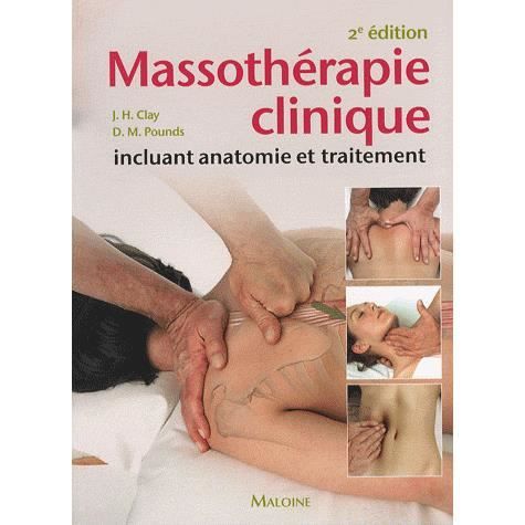 Massotherapie Clinique Incluant Anatomie Et Traite Achat Vente Livre Maloine Parution 19 03 2008 Pas Cher Soldes Sur Cdiscount Des Le 20 Janvier Cdiscount