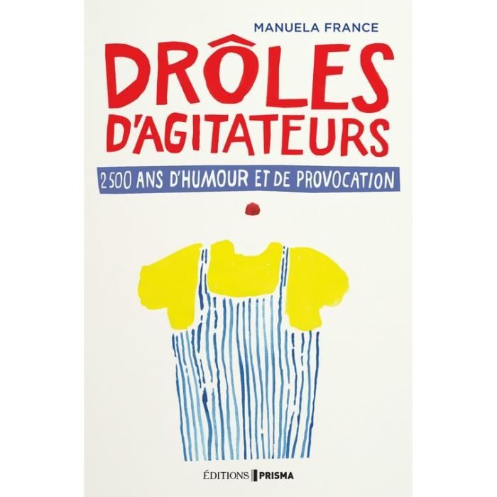 Droles D Agitateurs 2500 Ans D Humour Et De Provocation Achat Vente Livre Parution Pas Cher Soldes Sur Cdiscount Des Le 20 Janvier Cdiscount