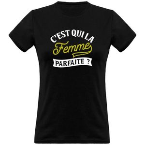 T-SHIRT tee shirt femme humour | Cadeau imprimé en France | 100% coton, 185gr |  la femme parfaite