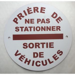 plaque panneau PRIÈRE DE NE PAS STATIONNER SORTIE DE VÉHICULES blanc 