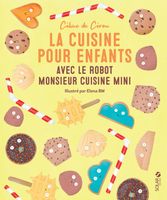 La cuisine pour enfants avec le Robot Monsieur Cuisine Mini - Cérou Céline de - Livres - Cuisine Vin