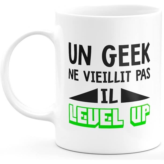 Mug un geek ne vieillit pas il level up - cadeau humour adolescent - idée  cadeau original collègue - tasse couple saint valentin - Cdiscount  Puériculture & Eveil bébé