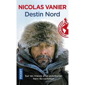 LIVRE RÉCIT DE VOYAGE Pocket - Destin Nord - Vanier Nicolas/Duroy Lionel 178x110