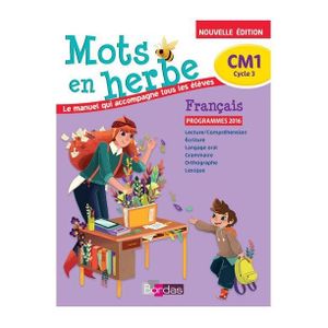 AUTRES LIVRES Mots en herbe, français, CM1, cycle 3 : le manuel 