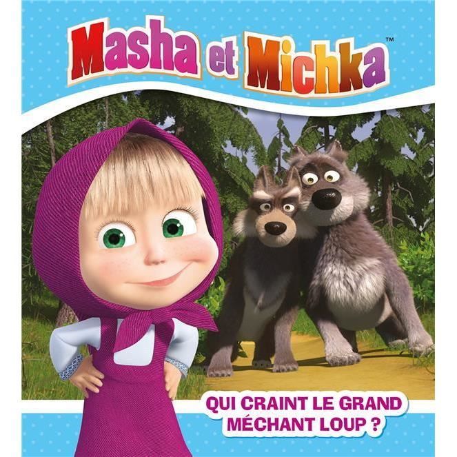 Livre - Masha et Michka : qui craint le grand méchant loup .