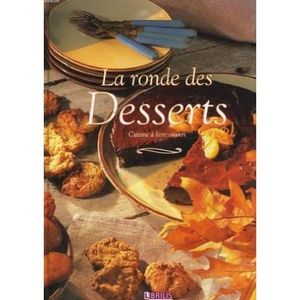 LIVRE FROMAGE DESSERT La ronde des desserts - cuisine a livre ouvert. Collectif. Librilis
