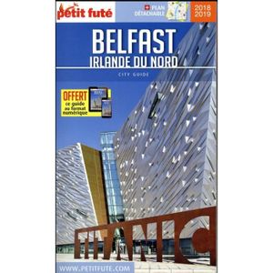 GUIDES MONDE Livre - GUIDE PETIT FUTE ; CITY GUIDE ; Belfast ; Irlande du nord (édition 2018/2019)