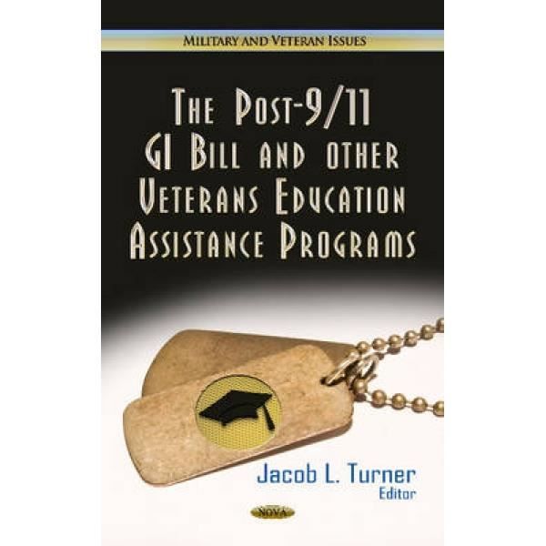 Post-911 GI Bill &amp Other Veterans Education Assistance Programs