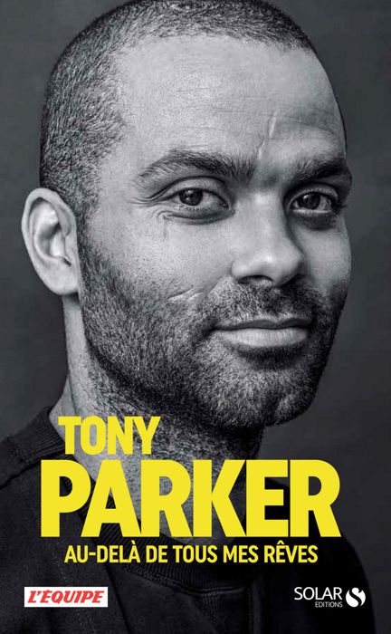 Tony Parker, ma vie